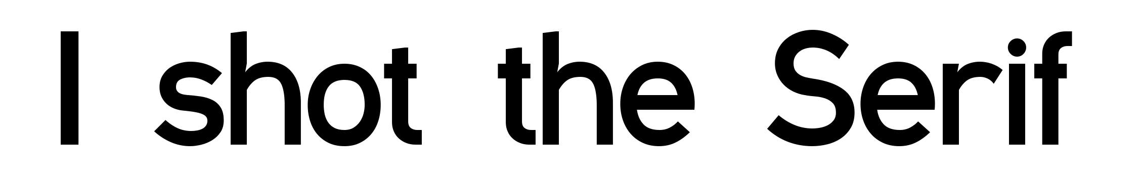 I shot the Serif